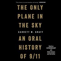 The Only Plane in the Sky: An Oral History of 9/11