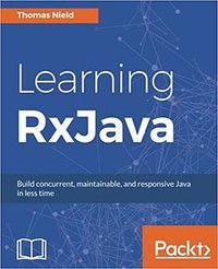 Learning RxJava (Packt Publishing 2017)