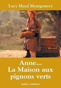 Anne La Maison aux pignons verts T01 (Québec Amérique 2001)