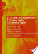 Socio-Economic Development in Xinjiang Uyghur Autonomous Region