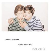Juergen Teller, Cindy Sherman, Marc Jacobs