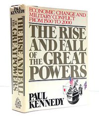 The Rise and Fall of the Great Powers (Random House 1987)