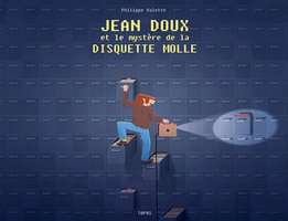 Jean Doux et le mystère de la disquette molle (Delcourt 2017)