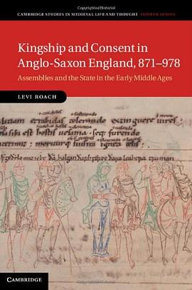 Kingship and Consent in Anglo-Saxon England, 871-978