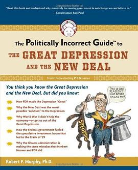 The Politically Incorrect Guide to the Great Depression and the New Deal