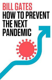 How To Prevent the Next Pandemic (Allen Lane 2022)