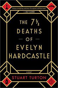 The 7½ Deaths of Evelyn Hardcastle (Sourcebooks Landmark 2018)