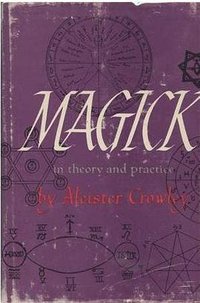 Magick in Theory and Practice