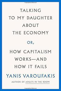 Talking to My Daughter about the Economy (Macmillan USA 2018)