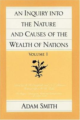 An Inquiry Into the Nature and Causes of the Wealth of Nations, Volume 1