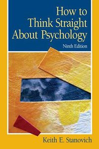 How To Think Straight About Psychology (Allyn & Bacon 2009)