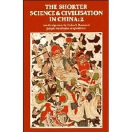 The Shorter Science and Civilisation in China: Volume 2: v. 2