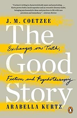 The Good Story: Exchanges on Truth, Fiction and Psychotherapy
