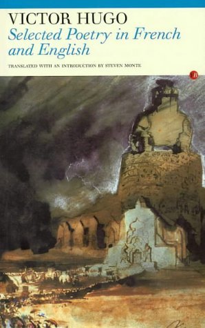 Selected Poetry: Victor Hugo: In French and English