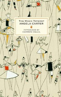 The Magic Toyshop (Virago Press 2008)