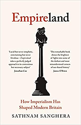 Empireland: How Imperialism Has Shaped Modern Britain