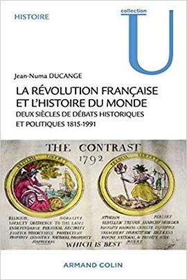 La Révolution française et l'histoire du monde: Deux siècles de débats historiques et politiques,1815-1991