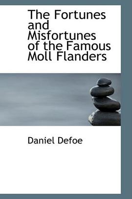 The Fortunes and Misfortunes of the Famous Moll Flanders
