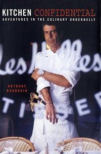 Kitchen Confidential (Bloomsbury USA 2000)