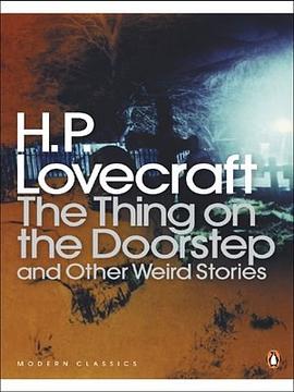 The Thing on the Doorstep And Other Weird Stories