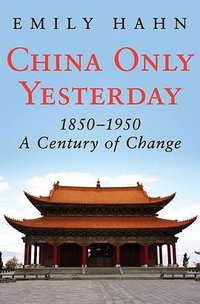 China Only Yesterday, 1850-1950
