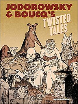 Jodorowsky & Boucq's Twisted Tales