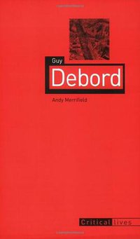 Guy Debord (Reaktion Books 2005)
