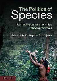 The Politics of Species (劍橋大學出版社 2013)
