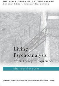 Living Psychoanalysis: From theory to experience