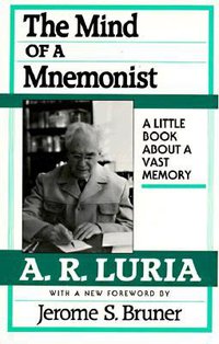 The Mind of a Mnemonist (Harvard University Press 1987)