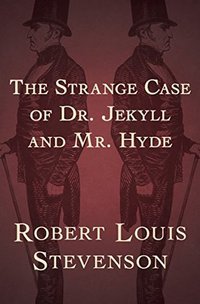 The Strange Case of Dr. Jekyll and Mr. Hyde (Open Road Media Mystery & Thriller 2014)
