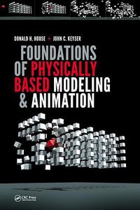 Foundations of Physically Based Modeling and Animation (A K Peters/CRC Press 2017)