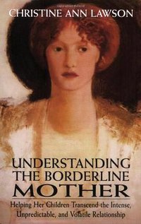 Understanding the Borderline Mother (Rowman & Littlefield Pub Inc 2002)