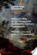 How and Why to Do Things with Eighteenth-Century Manuscripts