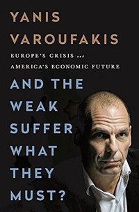 And the Weak Suffer What They Must? (Nation Books 2016)