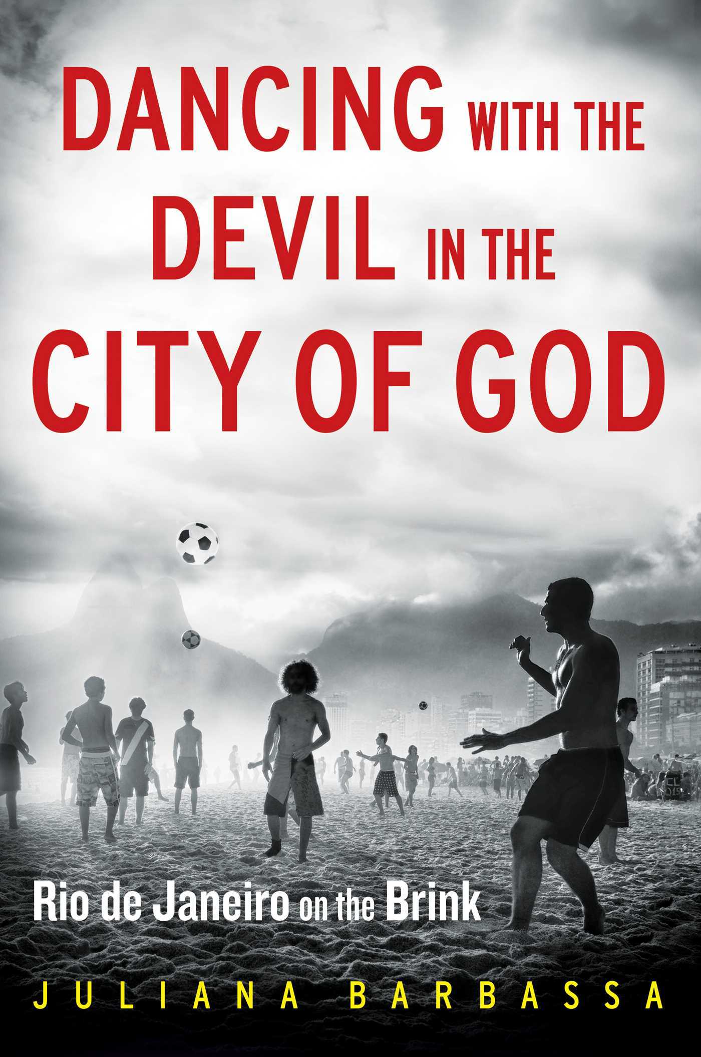 Dancing with the Devil in the City of God: Rio de Janeiro on the Brink