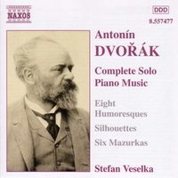 Dvorak: Humoresques, Op. 101 - Silhouettes, Op. 8