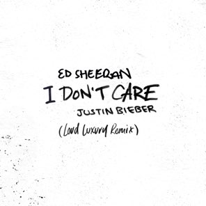 I Don't Care (Loud Luxury Remix) - Single