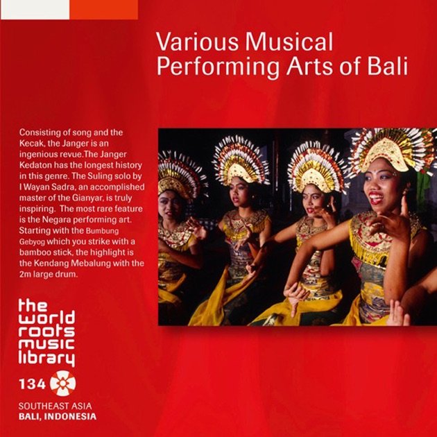 THE WORLD ROOTS MUSIC LIBRARY: VARIOUS MUSICAL PERFORMING ARTS OF BALI(JANGER/SULING/NEGARA)