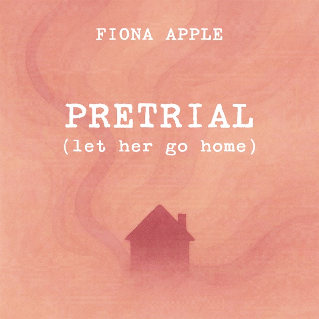 Pretrial (Let Her Go Home) - Single