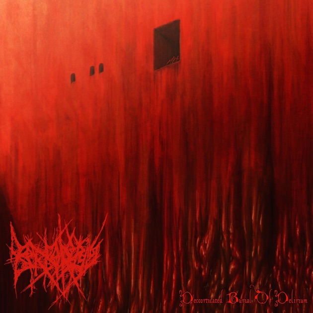 Decorticated Burial of Delirium - EP