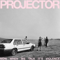 NOW WHEN WE TALK IT'S VIOLENCE