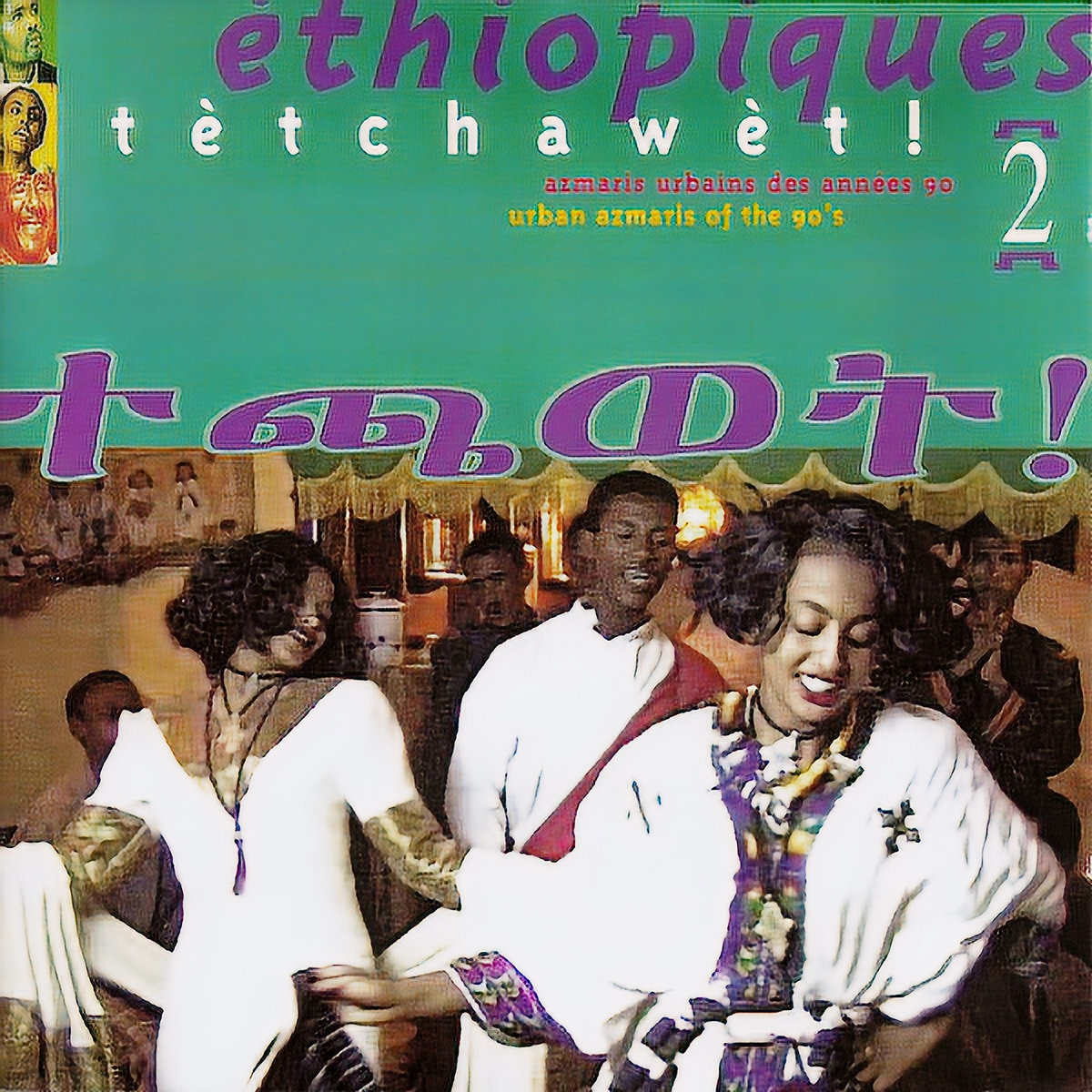 Ethiopiques 2∶ Tetchawet! Urban Azmaris of the 90's