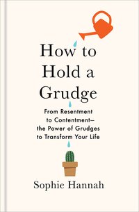 How to Hold a Grudge