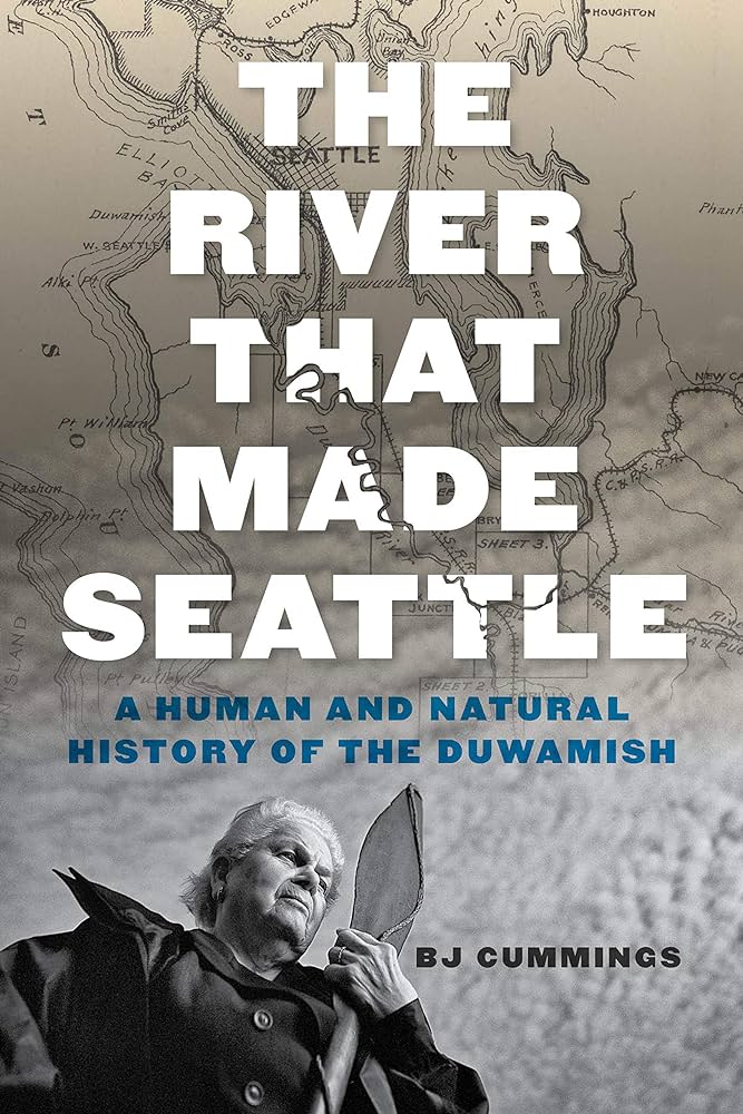 The River That Made Seattle