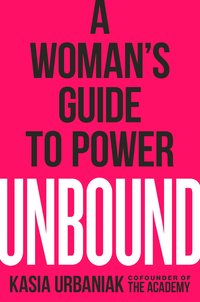 Unbound: A Woman’s Guide To Power