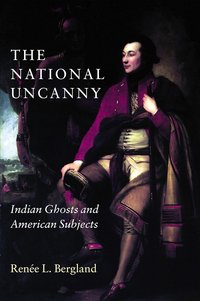 The National Uncanny: Indian Ghosts and American Subjects