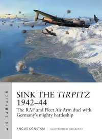Sink the Tirpitz 1942–44 (Osprey Publishing 2018)