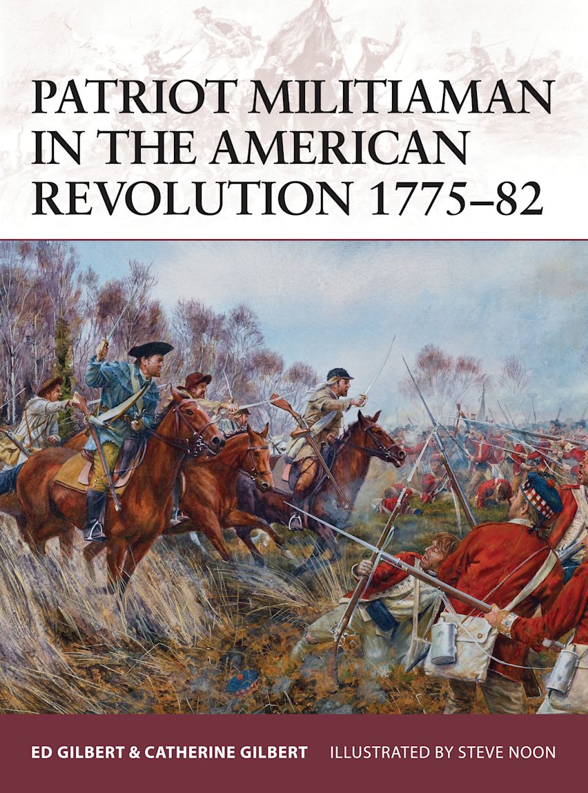Patriot Militiaman in the American Revolution 1775–82