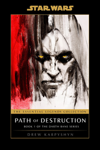 Star Wars: Darth Bane - Path of Destruction (Del Rey Books 2006)